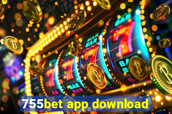 755bet app download